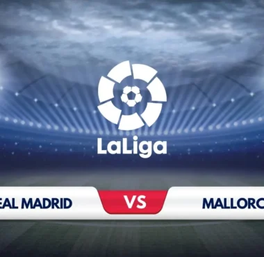 Real Madrid vs Mallorca Prediction & Match Preview