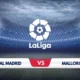 Real Madrid vs Mallorca Prediction & Match Preview