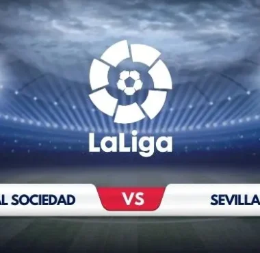 Real Sociedad vs Sevilla Prediction & Match Preview