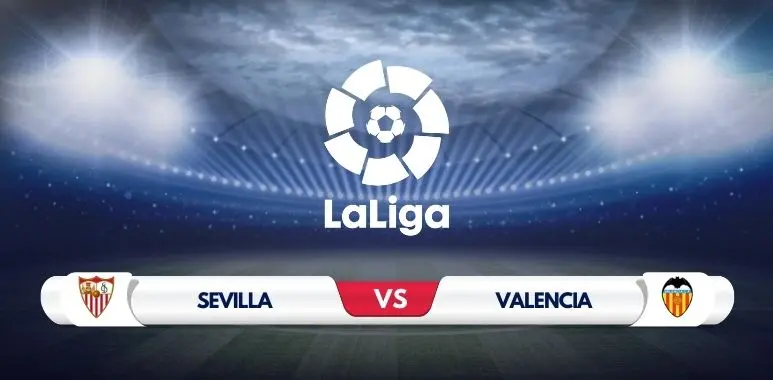 Sevilla vs Valencia Prediction & Match Preview