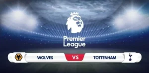 Wolves vs Tottenham Prediction and Match Preview