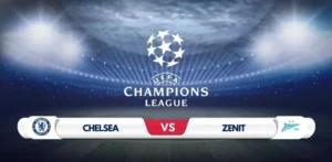 Chelsea vs Zenit Saint Petersburg Prediction & Match Preview