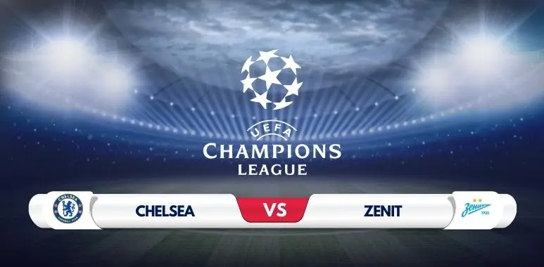 Chelsea vs Zenit Saint Petersburg Prediction & Match Preview