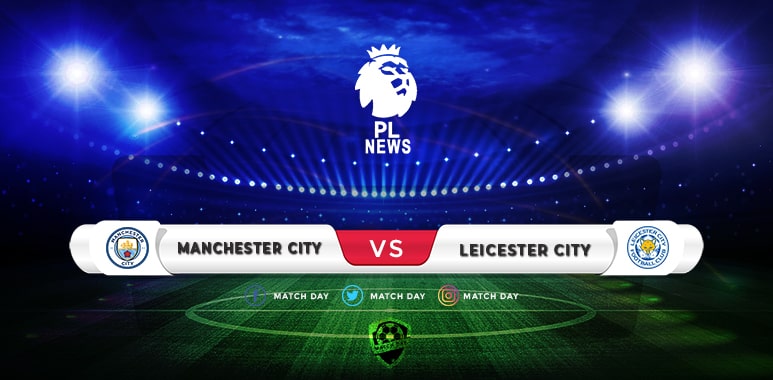 Manchester City vs Leicester Prediction & Match Preview