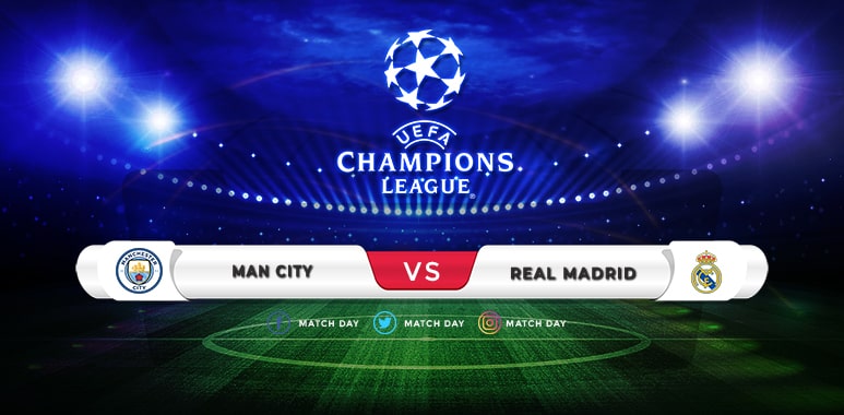 Manchester City vs Real Madrid Prediction & Match Preview