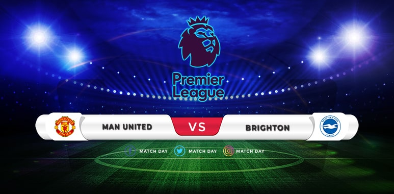 Manchester United vs Brighton Prediction and Match Preview