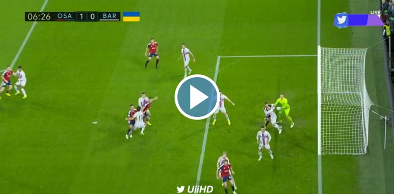 Video Goal Osasuna vs Barcelona