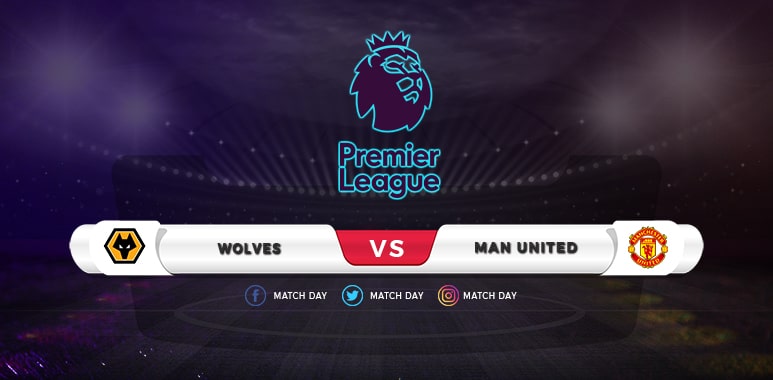 Wolves vs Manchester United Prediction & Match Preview