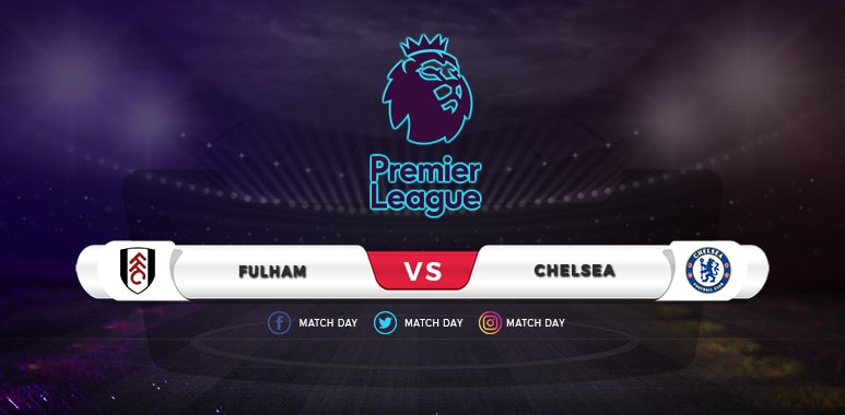 Fulham vs Chelsea Predictions & Match Preview