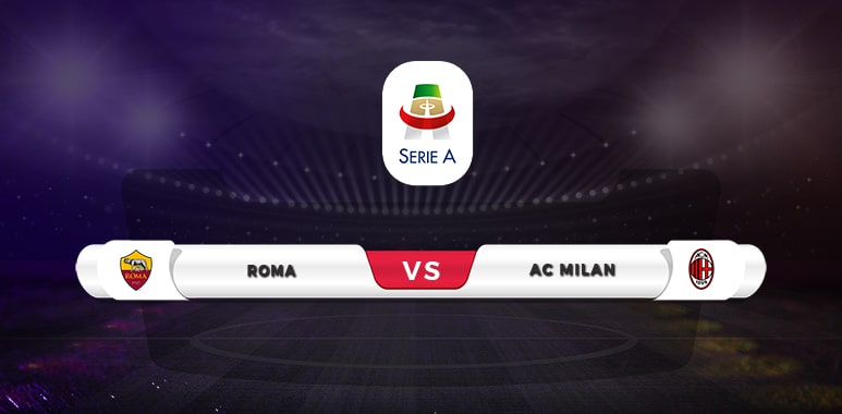 Roma vs AC Milan Prediction & Match Preview
