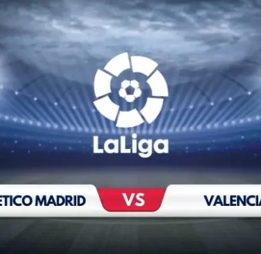 Atletico Madrid vs Valencia Prediction and Match Preview