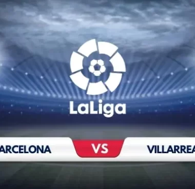Barcelona vs Villarreal Prediction and Match Preview