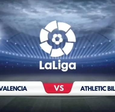 Valencia vs Athletic Bilbao Prediction and Match Preview