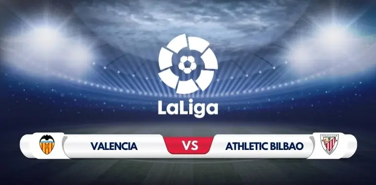 Valencia vs Athletic Bilbao Prediction and Match Preview