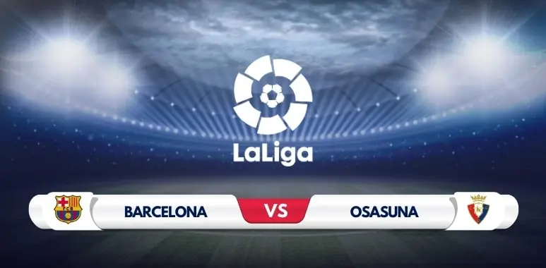 Barcelona vs Osasuna Prediction and Match Preview