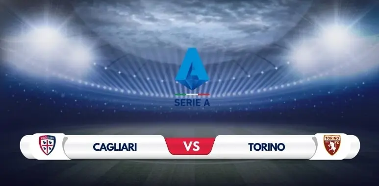 Cagliari vs Torino Prediction and Match Preview