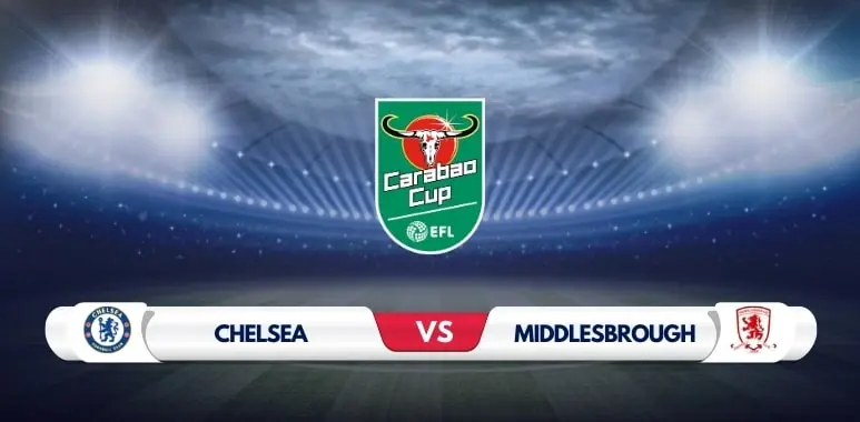 Chelsea vs Middlesbrough Prediction and Match Preview