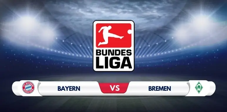 Bayern Munich vs Werder Bremen Prediction & Match Preview