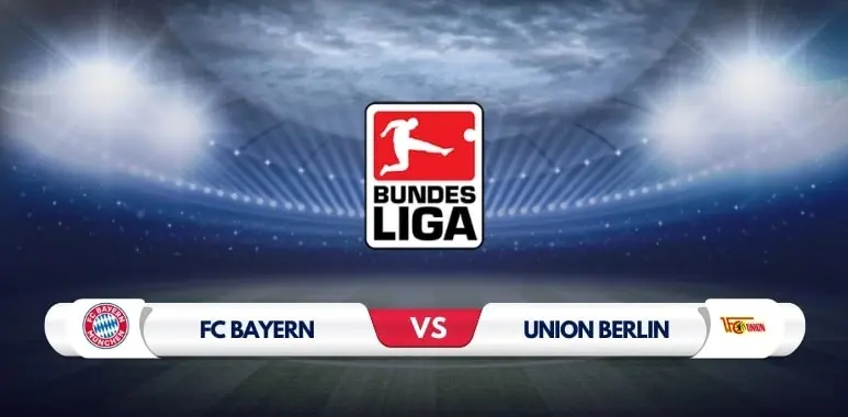Bayern Munich vs Union Berlin Prediction & Match Preview