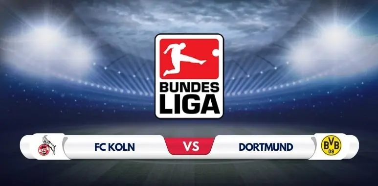 FC Koln vs Dortmund Prediction & Match Preview