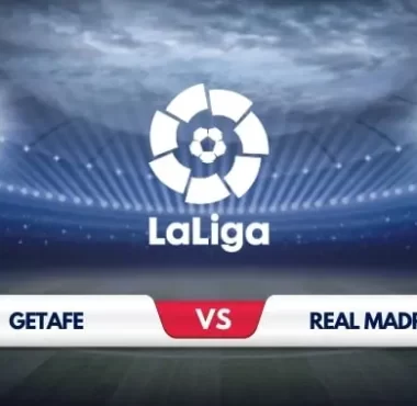 Getafe vs Real Madrid Prediction and Match Preview