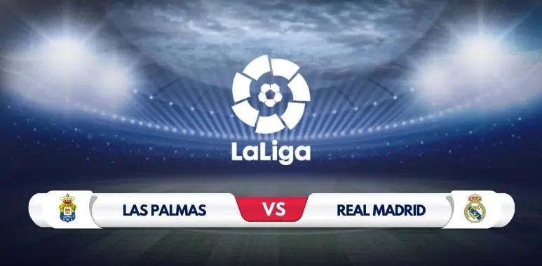 Las Palmas vs Real Madrid Prediction and Match Preview