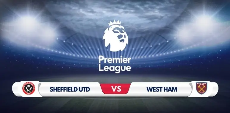 Sheffield United vs West Ham Prediction & Match Preview