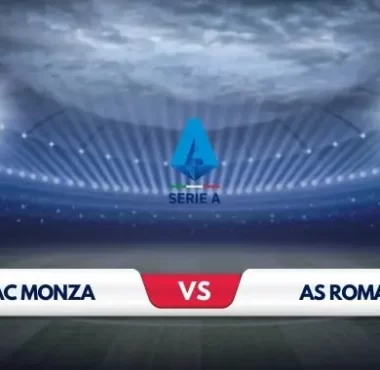 Monza vs Roma Match Prediction & Preview