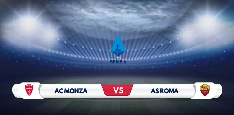 Monza vs Roma Match Prediction & Preview