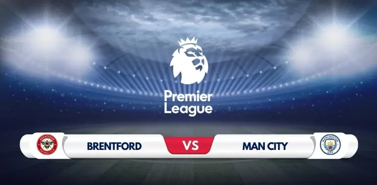 Unmissable Preview: Brentford vs Manchester City Clash