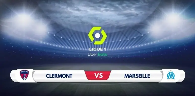 Clermont Foot vs Marseille Match Preview & Prediction