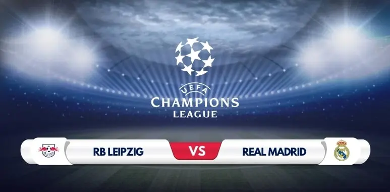 Score Insights: RB Leipzig vs Real Madrid Preview