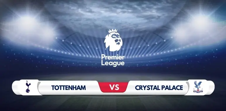 Tottenham vs Crystal Palace Match Preview & Prediction