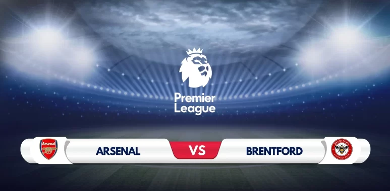 Arsenal vs Brentford Prediction & Preview
