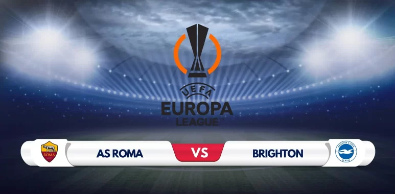 Roma vs Brighton Prediction & Preview