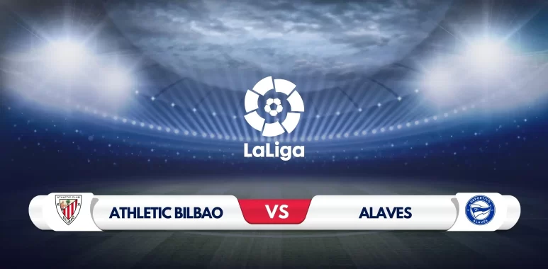 Athletic Bilbao vs Alaves Prediction and Preview