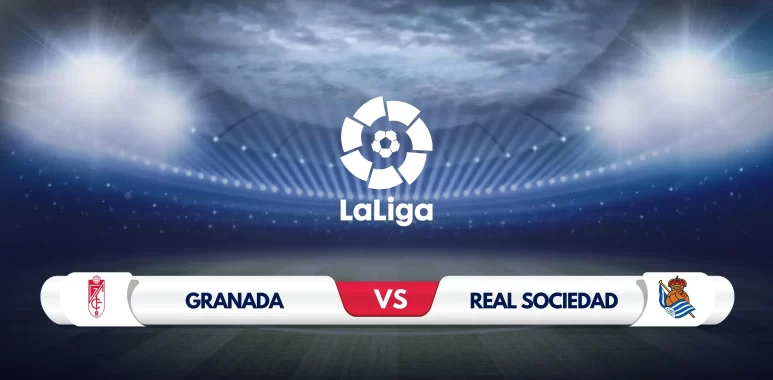 Granada vs Real Sociedad Prediction and Preview