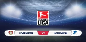 Bayer Leverkusen vs Hoffenheim Prediction & Preview