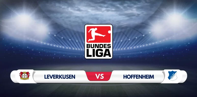 Bayer Leverkusen vs Hoffenheim Prediction & Preview
