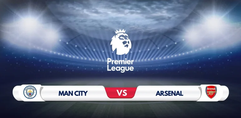Manchester City vs Arsenal Prediction & Preview