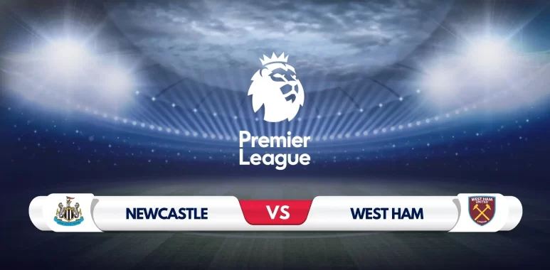 Newcastle vs West Ham Prediction & Preview