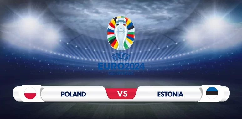 Poland vs Estonia Prediction & Preview