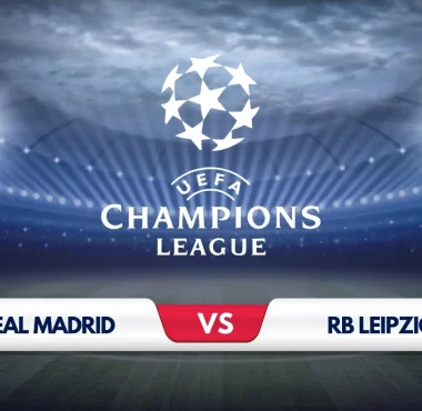 Champions League: Real Madrid vs RB Leipzig Prediction & Preview