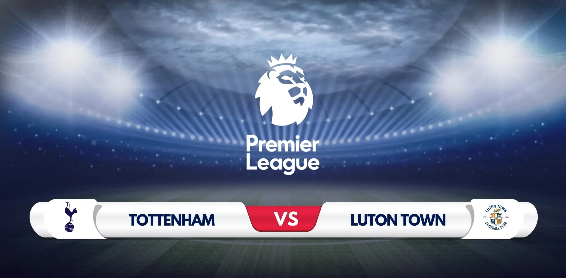 Tottenham vs Luton Prediction & Preview