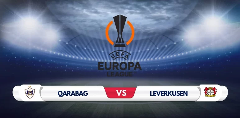 Qarabag vs Leverkusen Prediction and Preview