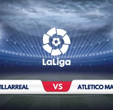 Villarreal vs Atletico Madrid Prediction and Preview