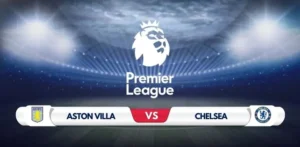 Aston Villa vs Chelsea Prediction & Preview