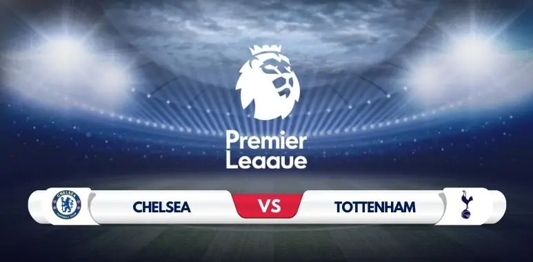 Chelsea vs Tottenham Prediction & Preview