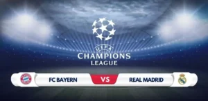 Bayern Munich vs Real Madrid Predictions & Preview