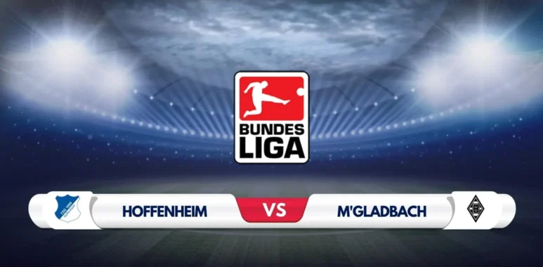 Hoffenheim vs Monchengladbach Prediction & Preview